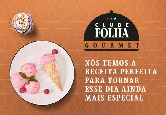 Clube Folha Gourmet | Nós temos a receita perfeita para tornar esse dia ainda mais especial