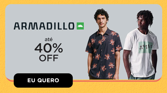 ARMADILLO: até 40% OFF