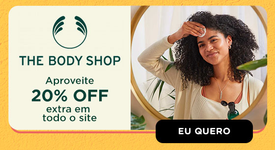 THE BODY SHOP: aproveite 20% OFF extra em todo o site