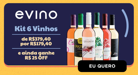 EVINO: Kit 6 vinhos de R$ 379,40 por R$ 179,40 e ainda ganhe 25% OFF