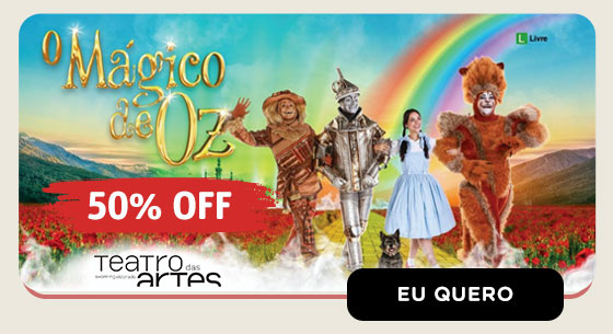 O MÁGICO DE OZ: 50% OFF. Eu quero.