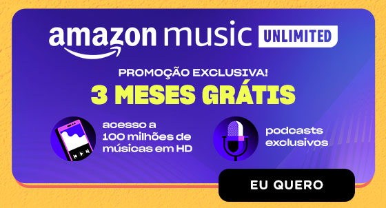 AMAZON MUSIC. Promoção exclusiva, 3 meses grátis. Eu quero.