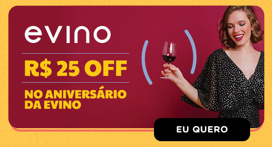 EVINO: R$ 25 OFF no aniversário da Evino. Eu quero.