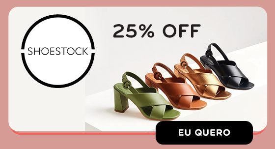 SHOESTOCK | 25% OFF. Eu quero.