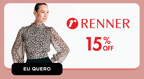 RENNER: 15% OFF. Eu quero.