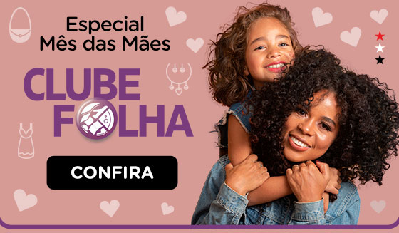 Clube Folha | Especial Mês das Mães. Confira.