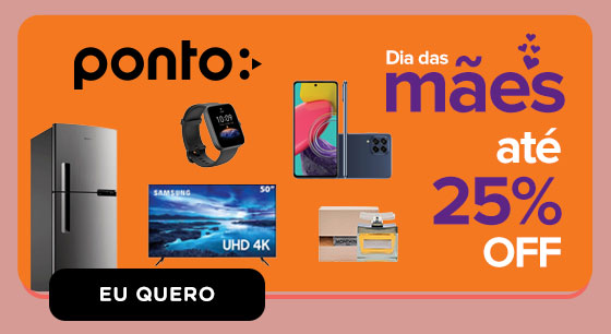 PONTO: até 25% OFF. Eu quero.