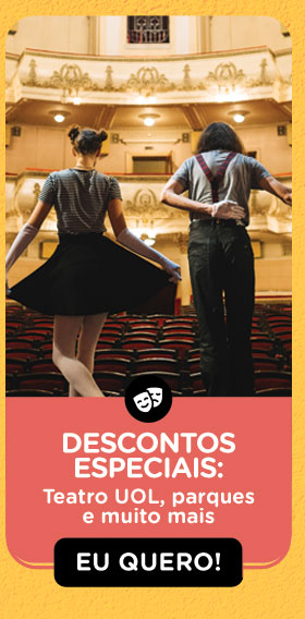 Descontos especiais: Teatro UOL, parques e muito mais. Eu quero!