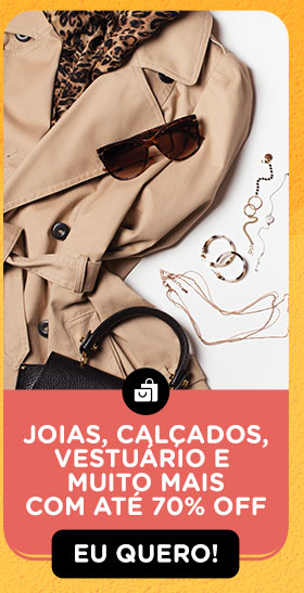 Joias, calçados, vestuário e muito mais com até 70% Off. Eu quero!