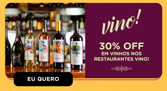 VINO!: 30% OFF em vinhos nos restaurantes Vino! Eu quero.