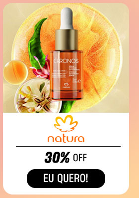 NATURA: 30% OFF. Eu quero.