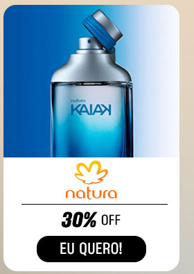 NATURA: 30% OFF.  Eu quero.