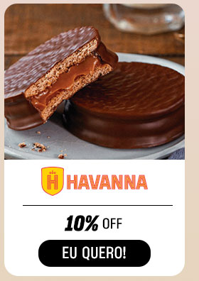 HAVANNA: 10% OFF. Eu quero.