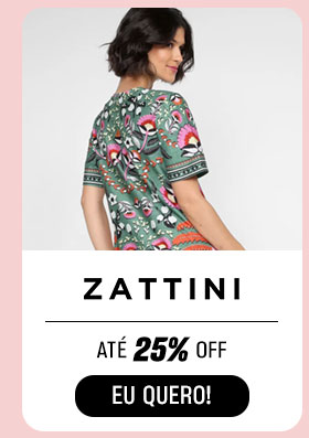 ZATTINI: até 25% OFF. Eu quero.