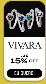 VIVARA: até 15% OFF.  Eu quero.