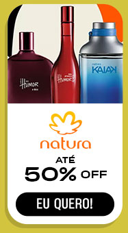 NATURA: até 50% OFF.  Eu quero.