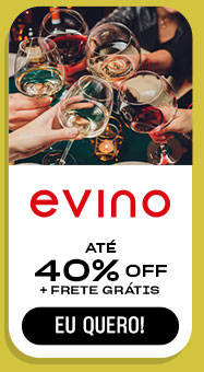 EVINO: até 40% OFF + Frete Grátis. Eu quero.