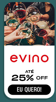 EVINO: até 25% OFF. Eu quero.