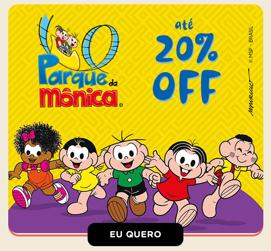 PARQUE DA MÔNICA: até 20% OFF. Eu quero.