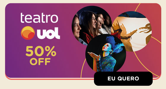 TEATRO UOL: 50% OFF.  Eu quero.