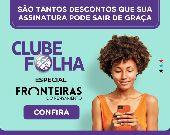 São tantos descontos que sua assinatura pode sair de graça. Clube Folha Especial Fronteiras do Pensamento. Confira.