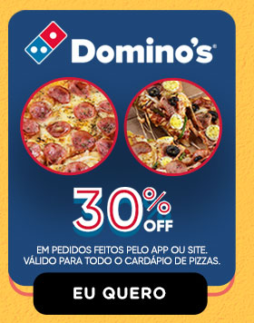 DOMINO´S: 30% OFF | Em pedidos feitos pelo app ou site. Válido para todo o cardápio de pizzas