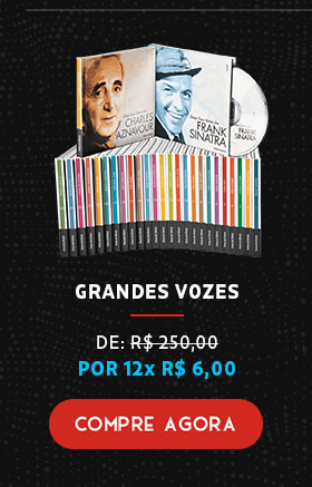 Grandes Vozes | De R$ 250,00 por 12x R$ 6,00 | Compre Agora