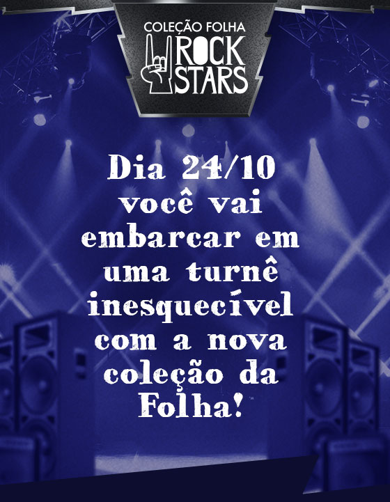 Coleção Folha Rock Stars Dia 24/10  você vai embarcar em uma turnê inesquecível com a nova coleção  da Folha!