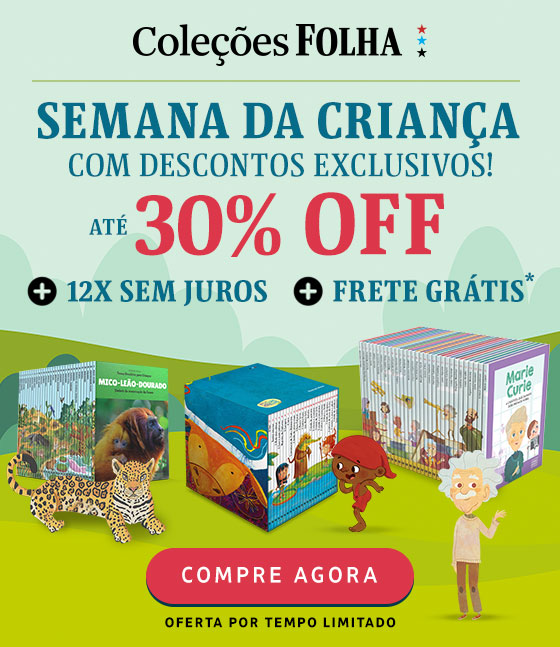 Coleções Folha | Semana da Criança com descontos exclusivos, até 30% OFF + 12x sem juros + frete grátis* | Compre Agora - oferta por tempo ilimitado