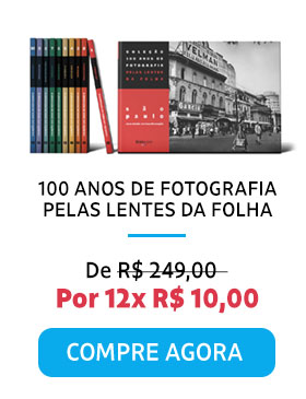 100 anos de Fotografia pelas lentes da Folha | De R$ 249,00 por 12x R$ 10,00 | Compre Agora