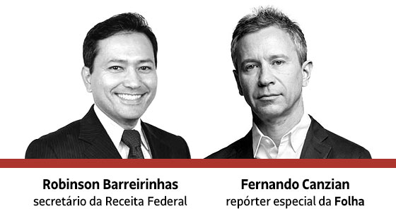 Robinson Barreirinhas: secretário da Receita Federal | Fernando Canzian: repórter especial da Folha