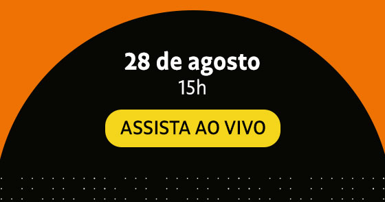 28 de agosto | 15h | Assista ao vivo