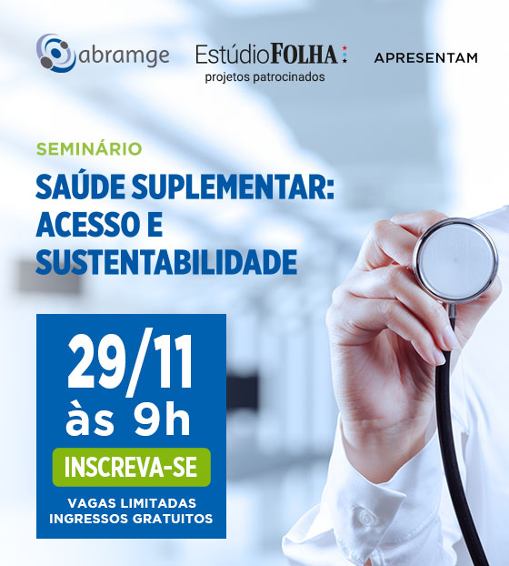 Seminário Saúde Suplementar: Acesso e Sustentabilidade | 29/11 às 9h. Inscreva-se. Vagas limitadas. Ingressos Gratuitos