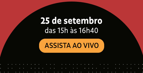 25 de setembro | das 15h às 16h40 | Assista ao vivo