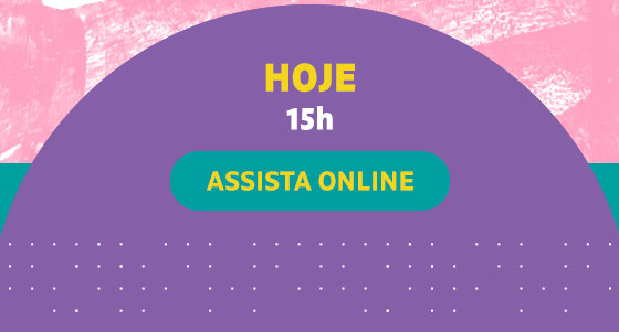 HOJE, 18 de maio | 15h | Assista Online