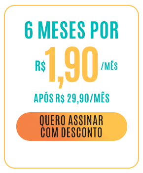 R$ 1,90/mês durante 6 meses. Quero assinar com desconto.