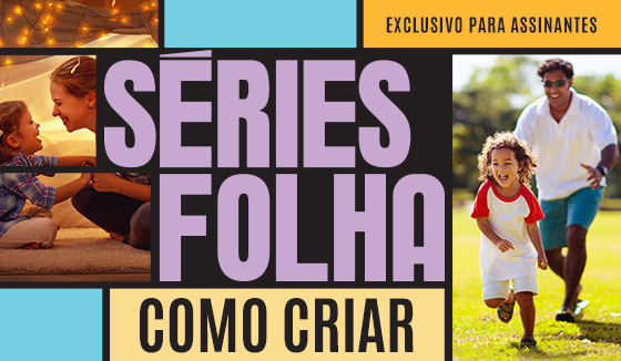 Séries Folha | Como Criar | Exclusivo para assinantes