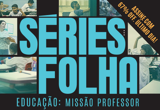 Séries Folha | Educação: Missão Professor