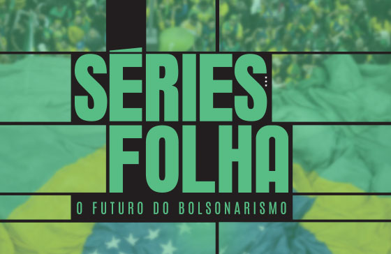 Séries Folha | O Futuro do Bolsonarismo