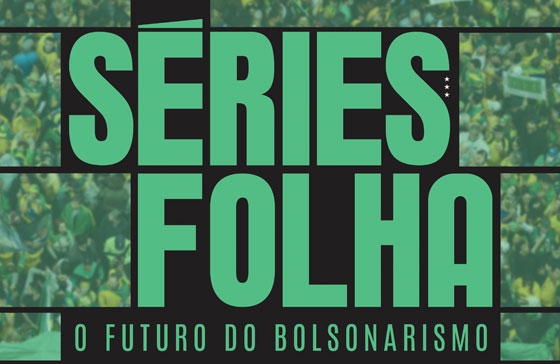 Séries Folha | O Futuro do Bolsonarismo