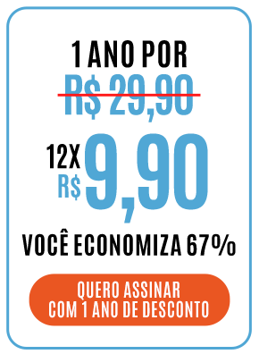 1 ano por 12x R$ 9,90. Você economiza 67%. Quero Assinar com 1 ano de desconto.