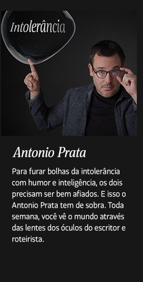 Antonio Prata. Para furar bolhas da intolerância com humor e inteligência, os dois precisam ser bem afiados. E isso o Antonio Prata tem de sobra. Toda semana, você vê o mundo através das lentes dos óculos do escritor e roteirista.