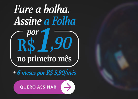 Fure a Bolha. Assine a Folha por R$ 1,90 no primeiro mês + 6 meses por R$ 9,90/mês. Quero Assinar.