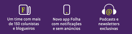 Um time com mais de 150 colunistas e blogueiros | Novo app Folha
com notificações e sem anúncios | Podcasts e newsletters exclusivas