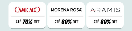 Camicado, até 70% OFF | Morena Rosa, até 60% OFF | Aramis, até 60% OFF