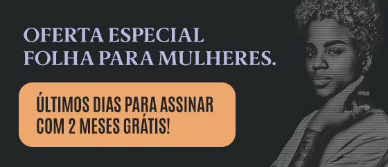 Oferta Especial Folha para Mulheres | Últimos dias para assinar com 2 meses grátis!