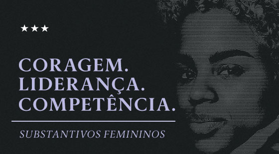 Coragem. Liderança. Competência. Substantivos Femininos