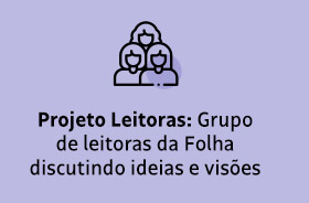 Projeto Leitoras: Grupo de leitoras da Folha discutindo ideias e visões 