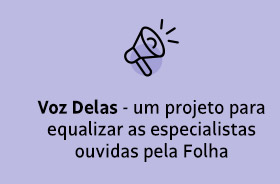 Voz Delas - um projeto para equalizar as especialistas ouvidas pela Folha