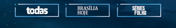 TODAS, Brasília Hoje e Séries Folha.